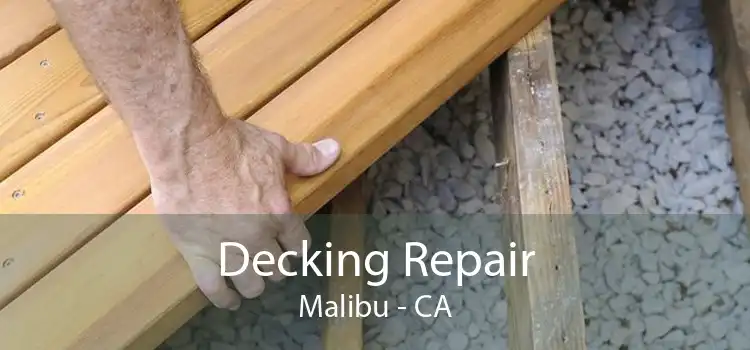 Decking Repair Malibu - CA