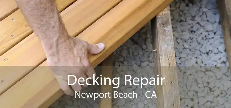 Decking Repair Newport Beach - CA