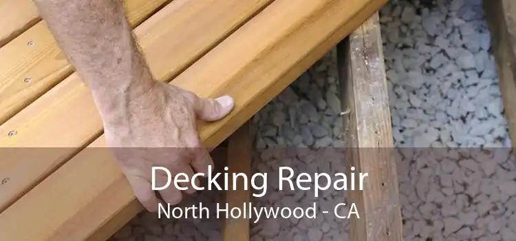 Decking Repair North Hollywood - CA