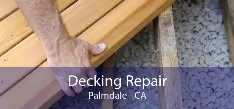 Decking Repair Palmdale - CA