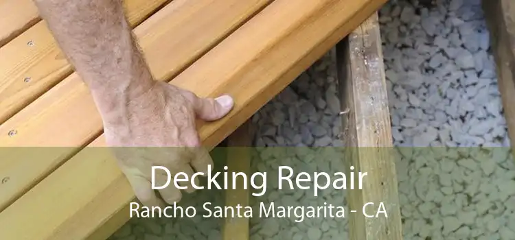 Decking Repair Rancho Santa Margarita - CA