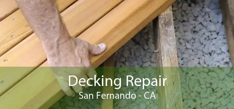 Decking Repair San Fernando - CA