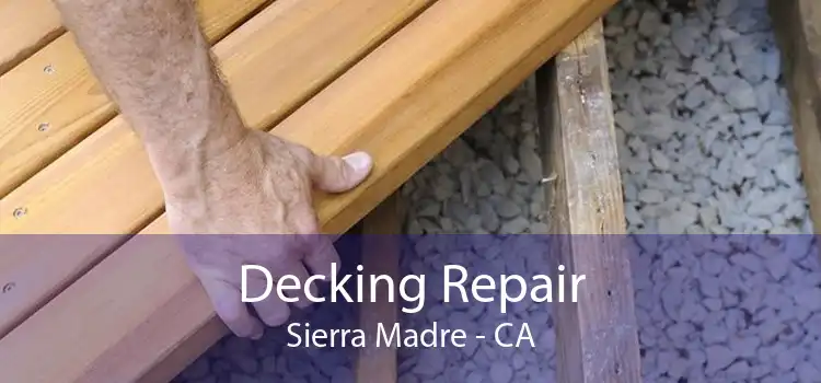 Decking Repair Sierra Madre - CA