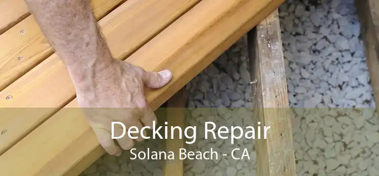 Decking Repair Solana Beach - CA