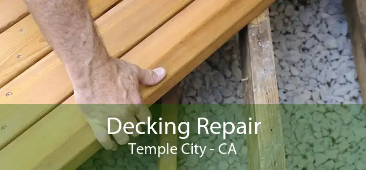 Decking Repair Temple City - CA