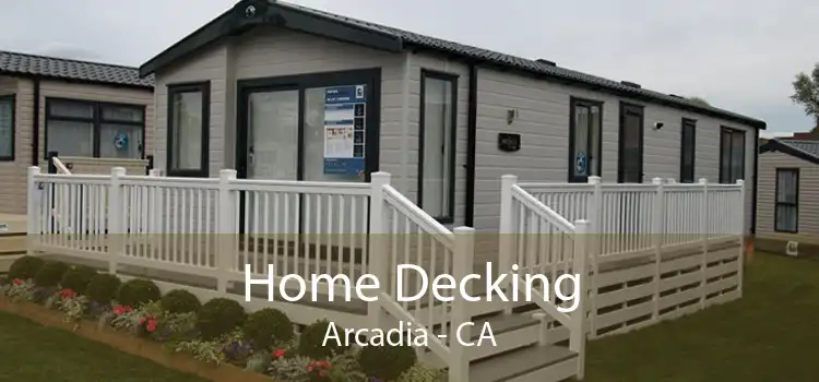 Home Decking Arcadia - CA