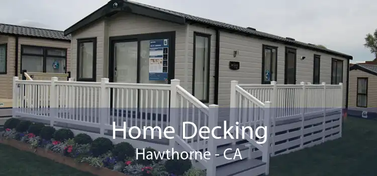 Home Decking Hawthorne - CA