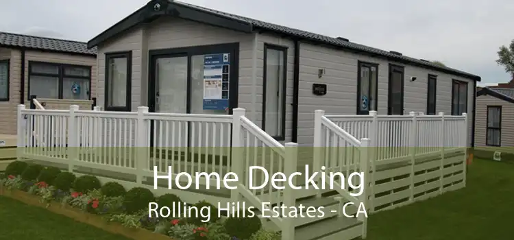 Home Decking Rolling Hills Estates - CA