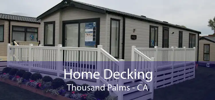 Home Decking Thousand Palms - CA